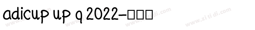 adicup up q 2022字体转换